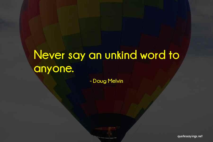 Kind And Unkind Quotes By Doug Melvin Kind And Unkind Quotes By Doug Melvin