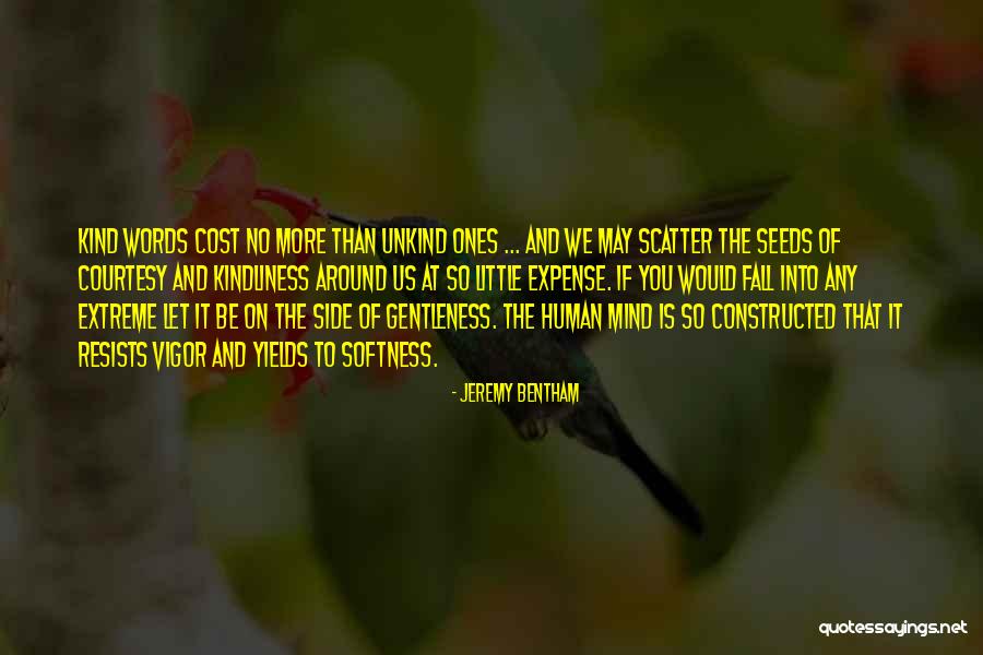 Kind And Unkind Quotes By Jeremy Bentham Kind And Unkind Quotes By Jeremy Bentham