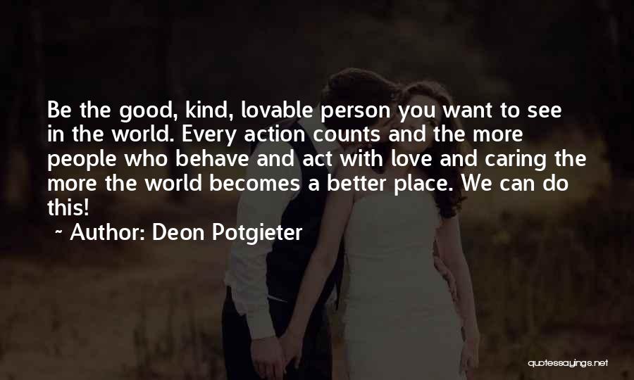 Kind Caring Person Quotes By Deon Potgieter