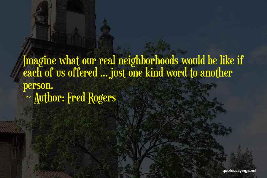 Kind Caring Person Quotes By Fred Rogers