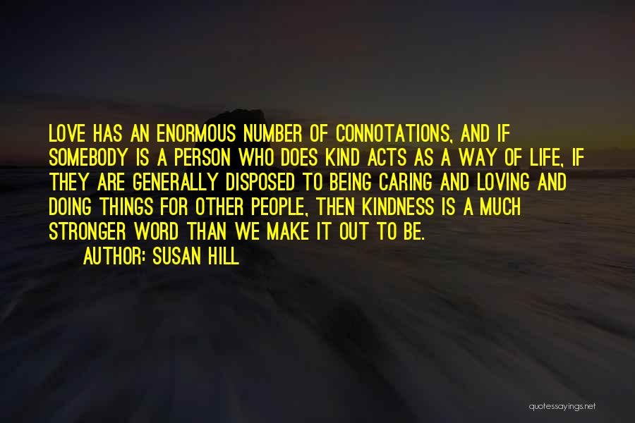 Kind Caring Person Quotes By Susan Hill