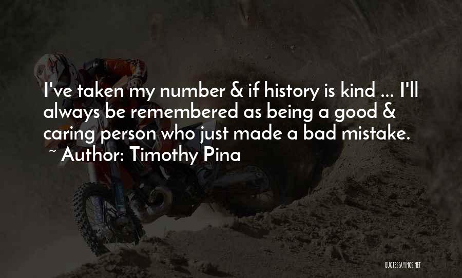 Kind Caring Person Quotes By Timothy Pina
