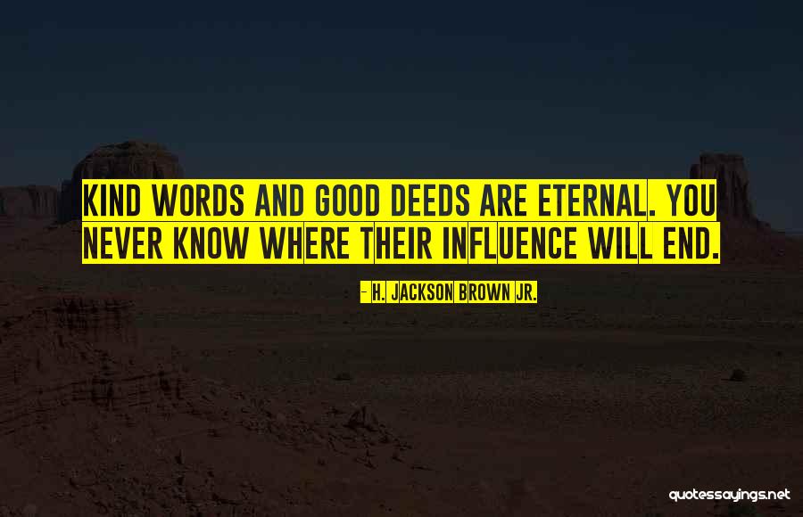 Kind Deeds Quotes By H. Jackson Brown Jr. Kind Deeds Quotes By H. Jackson Brown Jr.
