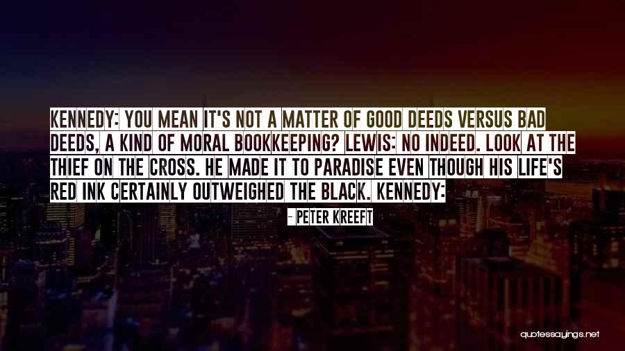 Kind Deeds Quotes By Peter Kreeft Kind Deeds Quotes By Peter Kreeft