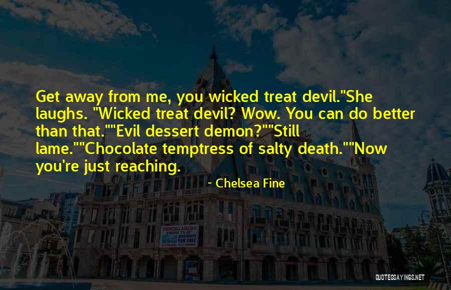 Kind Devil Quotes By Chelsea Fine Kind Devil Quotes By Chelsea Fine