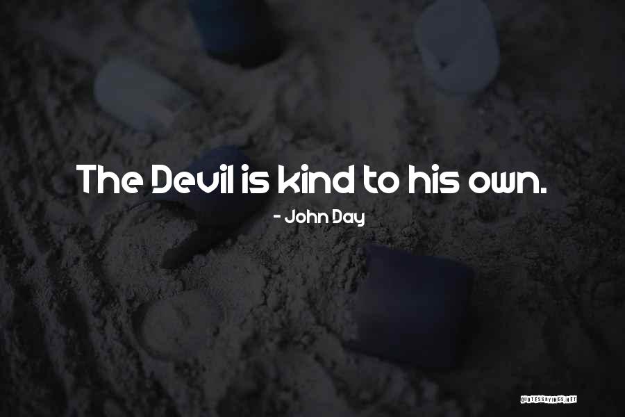Kind Devil Quotes By John Day Kind Devil Quotes By John Day