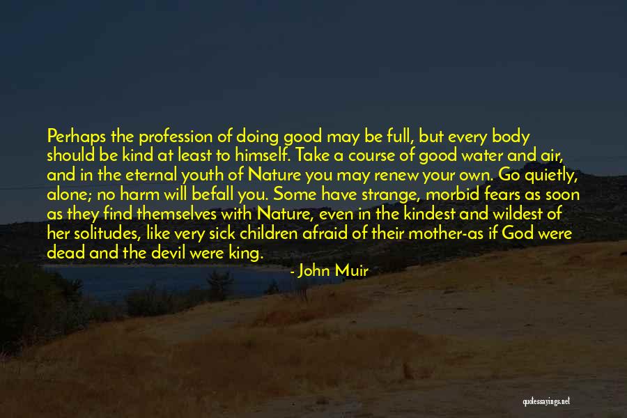Kind Devil Quotes By John Muir Kind Devil Quotes By John Muir
