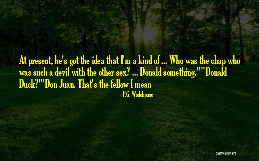 Kind Devil Quotes By P.G. Wodehouse Kind Devil Quotes By P.G. Wodehouse