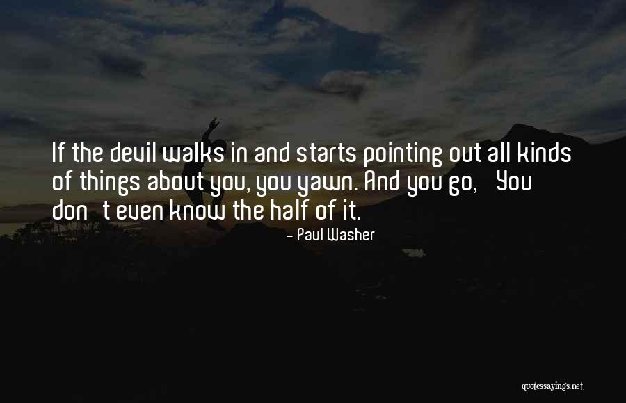 Kind Devil Quotes By Paul Washer Kind Devil Quotes By Paul Washer