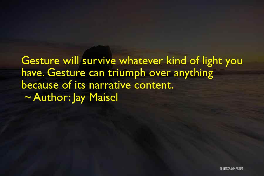 Kind Gesture Quotes By Jay Maisel