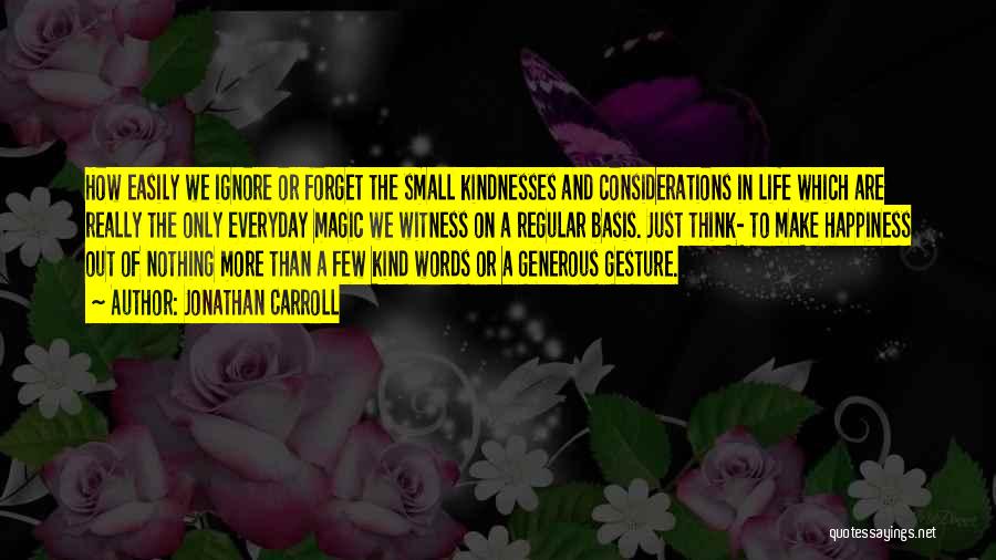 Kind Gesture Quotes By Jonathan Carroll