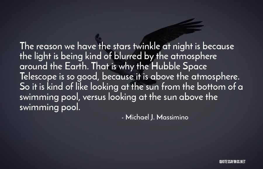Kind Good Night Quotes By Michael J. Massimino