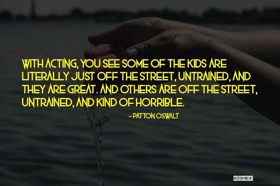 Kind Kids Quotes By Patton Oswalt