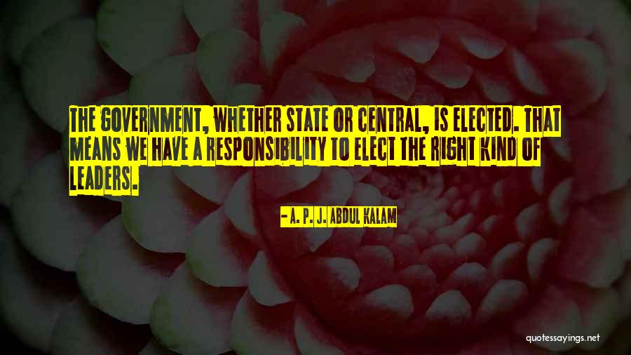 Kind Leaders Quotes By A. P. J. Abdul Kalam Kind Leaders Quotes By A. P. J. Abdul Kalam