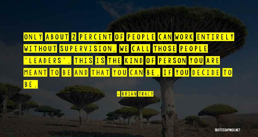 Kind Leaders Quotes By Brian Tracy Kind Leaders Quotes By Brian Tracy