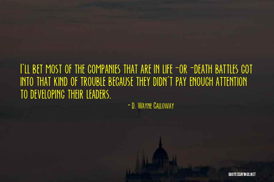 Kind Leaders Quotes By D. Wayne Calloway Kind Leaders Quotes By D. Wayne Calloway