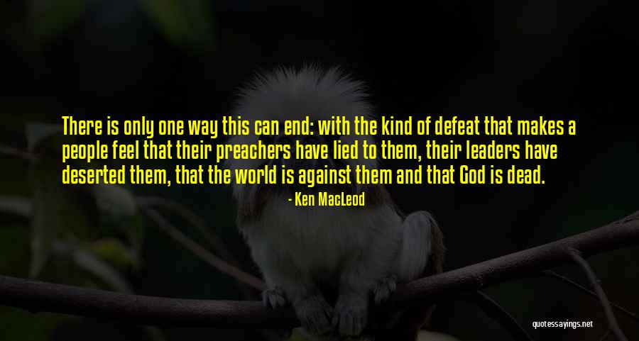 Kind Leaders Quotes By Ken MacLeod Kind Leaders Quotes By Ken MacLeod