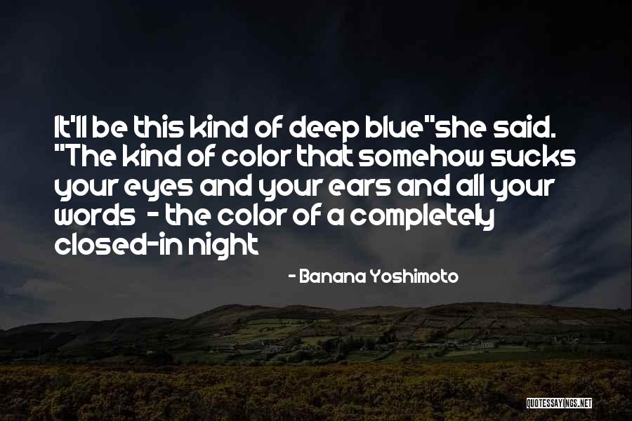 Kind Of Blue Quotes By Banana Yoshimoto