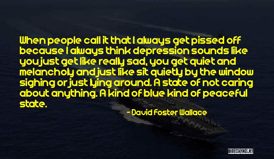 Kind Of Blue Quotes By David Foster Wallace