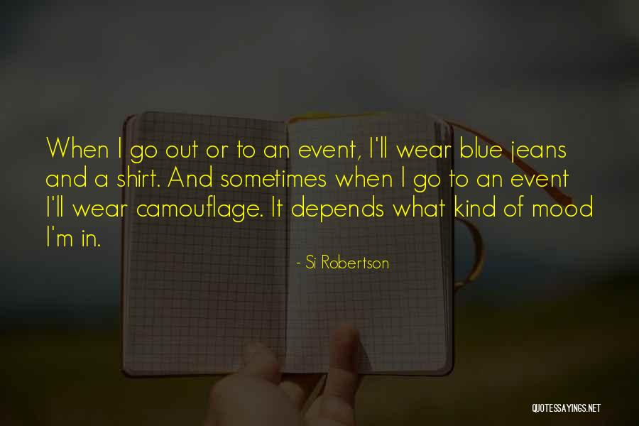 Kind Of Blue Quotes By Si Robertson Kind Of Blue Quotes By Si Robertson
