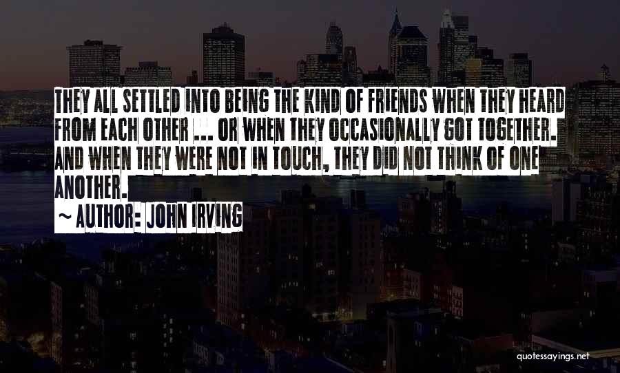 Kind Of Friends Quotes By John Irving