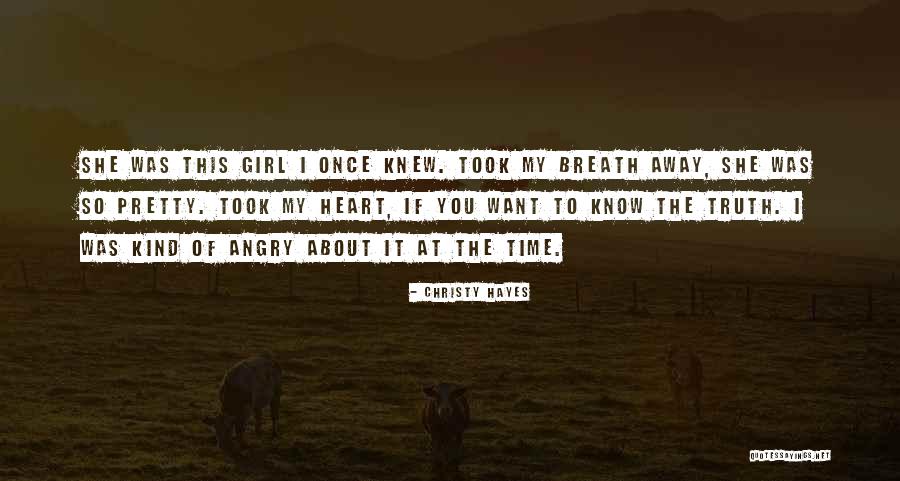 Kind Of Girl I Want Quotes By Christy Hayes Kind Of Girl I Want Quotes By Christy Hayes
