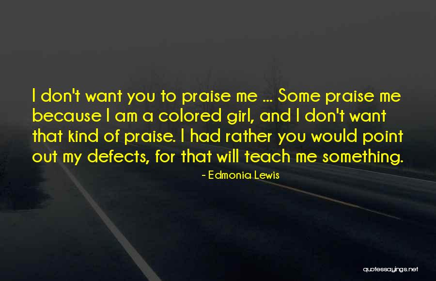 Kind Of Girl I Want Quotes By Edmonia Lewis Kind Of Girl I Want Quotes By Edmonia Lewis