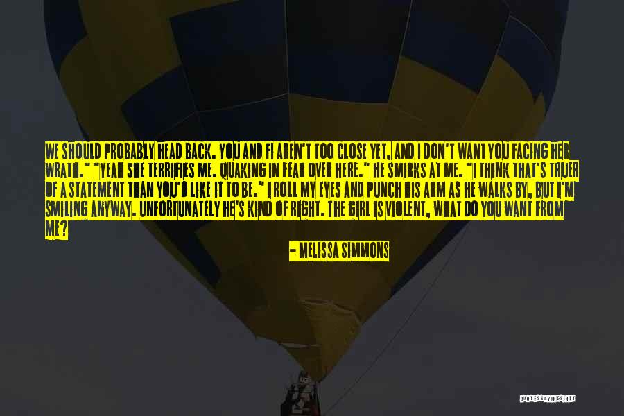 Kind Of Girl I Want Quotes By Melissa Simmons Kind Of Girl I Want Quotes By Melissa Simmons