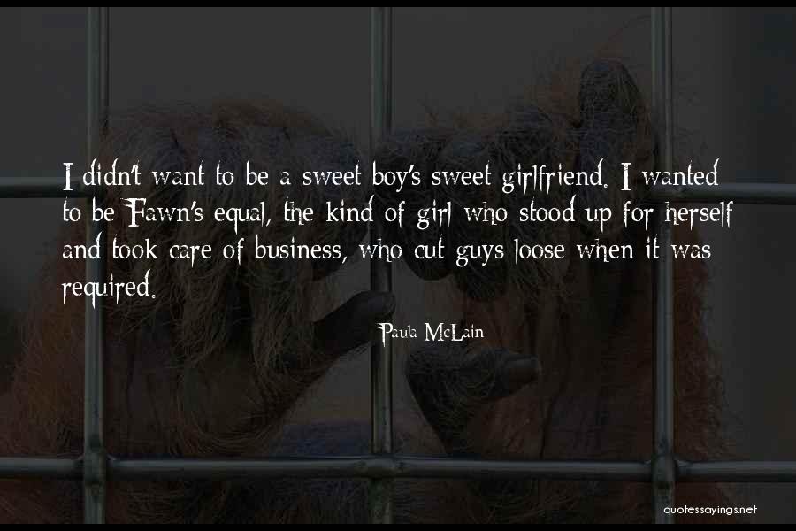 Kind Of Girl I Want Quotes By Paula McLain Kind Of Girl I Want Quotes By Paula McLain