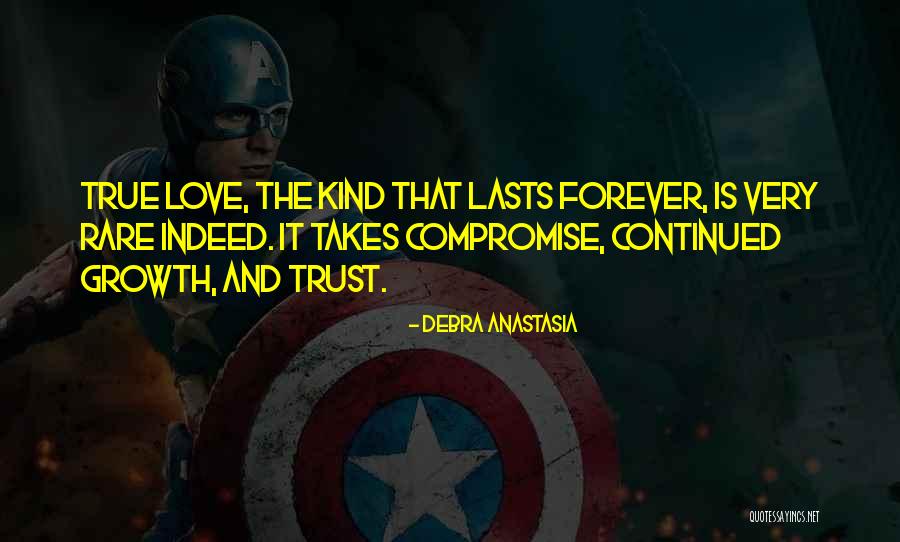 Kind Of Love That Lasts Forever Quotes By Debra Anastasia Kind Of Love That Lasts Forever Quotes By Debra Anastasia