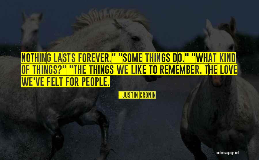 Kind Of Love That Lasts Forever Quotes By Justin Cronin Kind Of Love That Lasts Forever Quotes By Justin Cronin