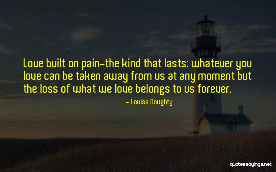 Kind Of Love That Lasts Forever Quotes By Louise Doughty Kind Of Love That Lasts Forever Quotes By Louise Doughty