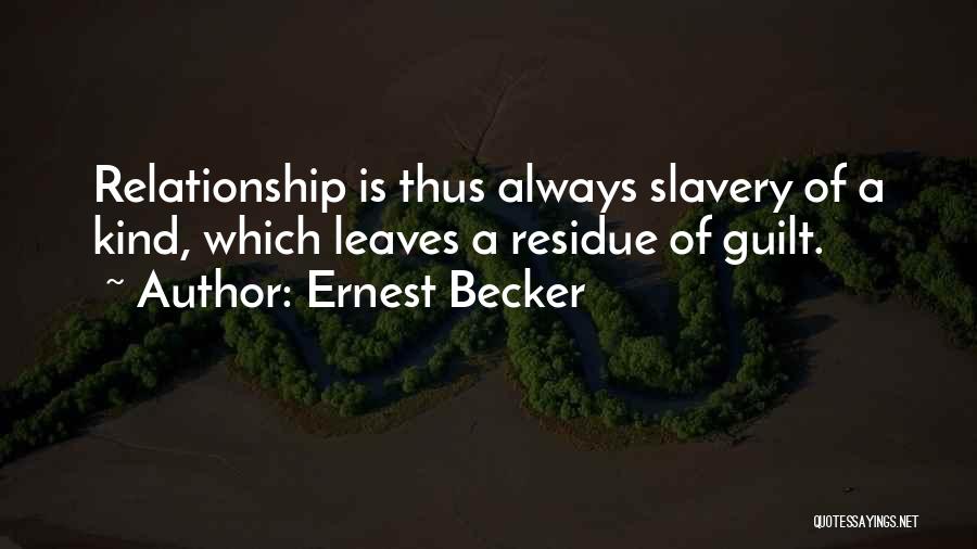 Kind Of Relationship Quotes By Ernest Becker