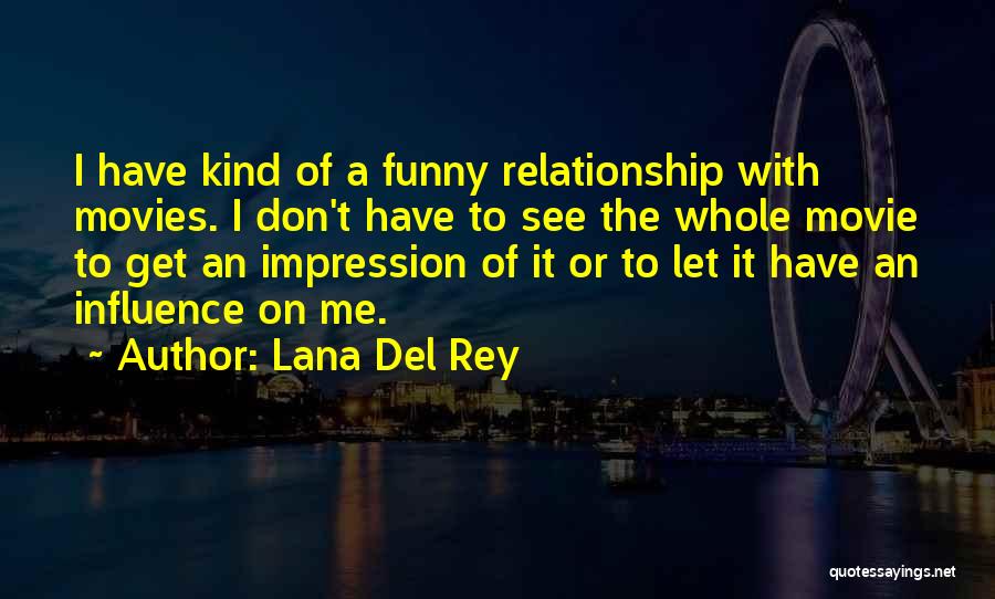 Kind Of Relationship Quotes By Lana Del Rey