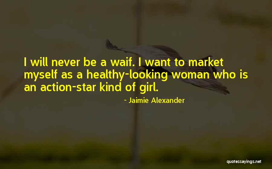 Kind Of Woman Quotes By Jaimie Alexander