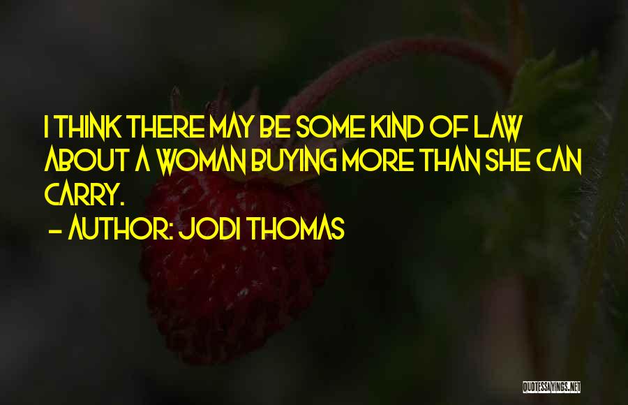 Kind Of Woman Quotes By Jodi Thomas