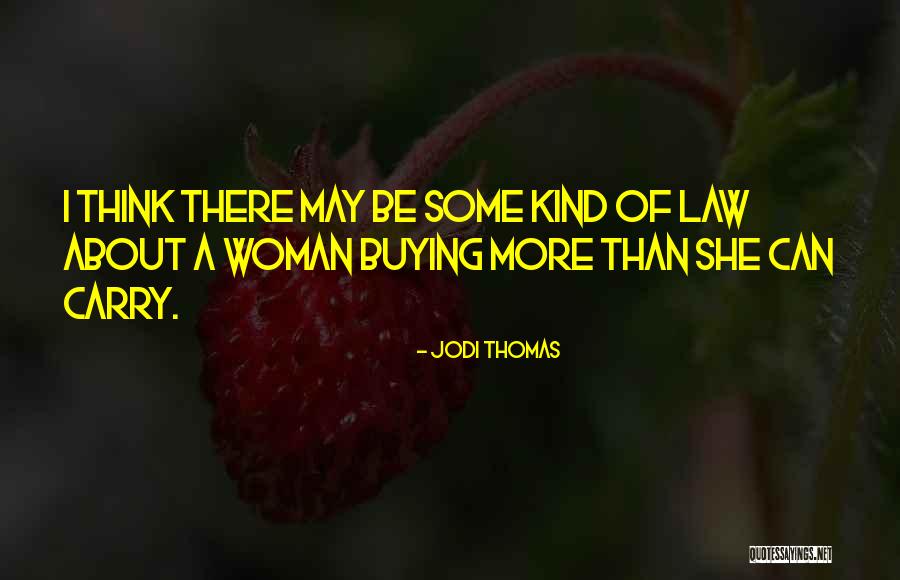 Kind Of Woman Quotes By Jodi Thomas