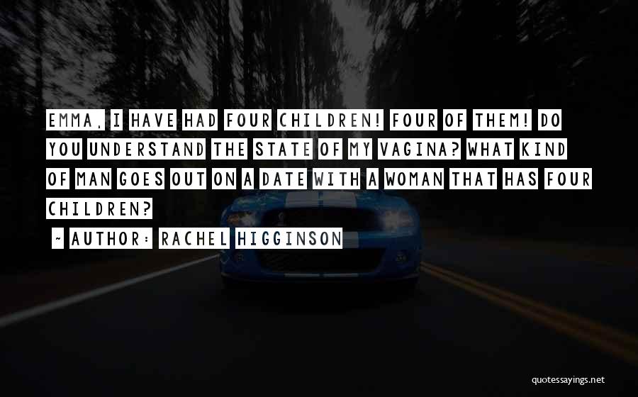 Kind Of Woman Quotes By Rachel Higginson