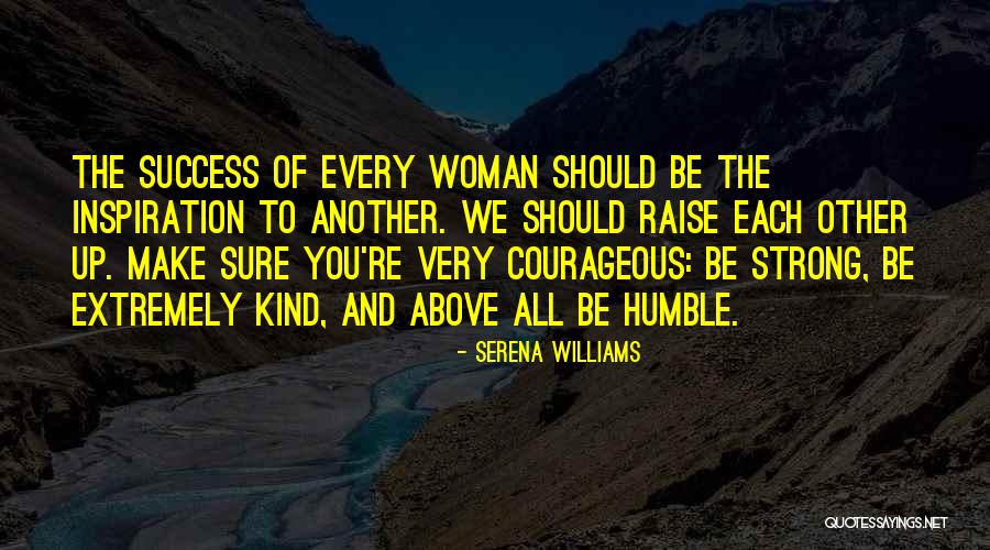 Kind Of Woman Quotes By Serena Williams