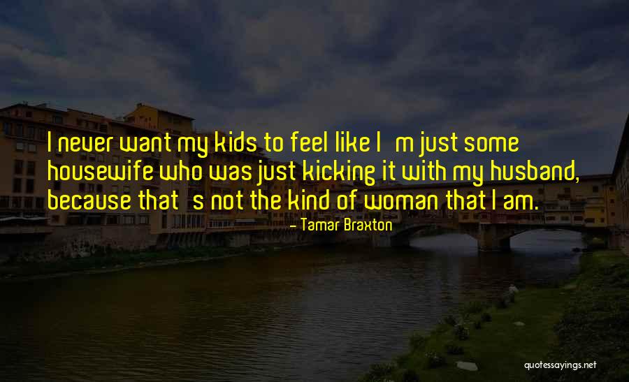 Kind Of Woman Quotes By Tamar Braxton