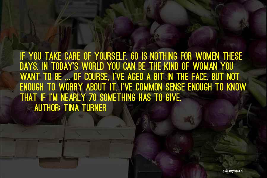 Kind Of Woman Quotes By Tina Turner