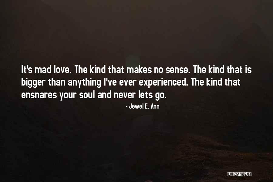 Kind Soul Quotes By Jewel E. Ann Kind Soul Quotes By Jewel E. Ann