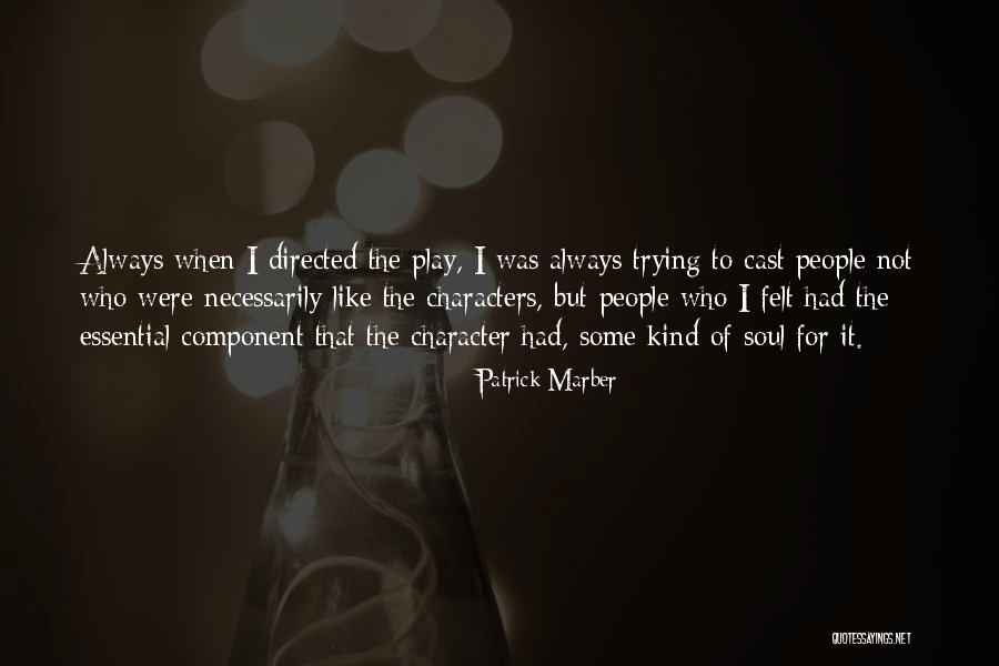 Kind Soul Quotes By Patrick Marber Kind Soul Quotes By Patrick Marber