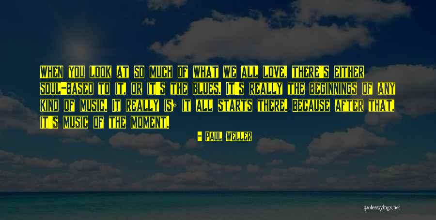 Kind Soul Quotes By Paul Weller Kind Soul Quotes By Paul Weller