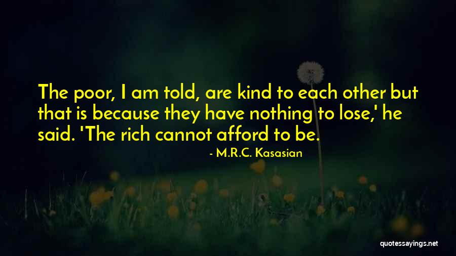 Kind To Each Other Quotes By M.R.C. Kasasian