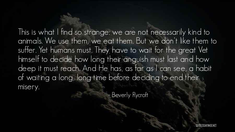 Kind Vet Quotes By Beverly Rycroft Kind Vet Quotes By Beverly Rycroft