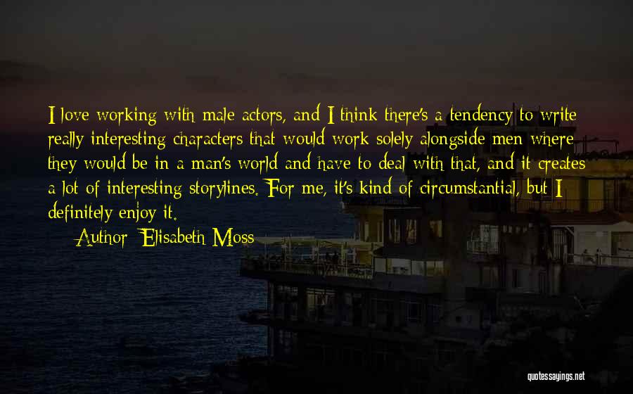 Kind World Quotes By Elisabeth Moss