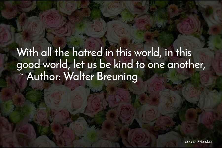 Kind World Quotes By Walter Breuning
