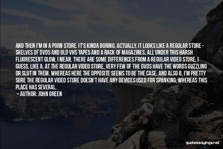 Kinda Boring Quotes By John Green