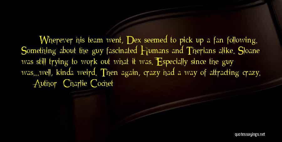 Kinda Crazy Quotes By Charlie Cochet